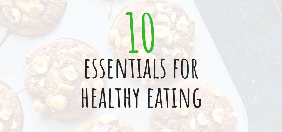 10 essentials for healthy eating